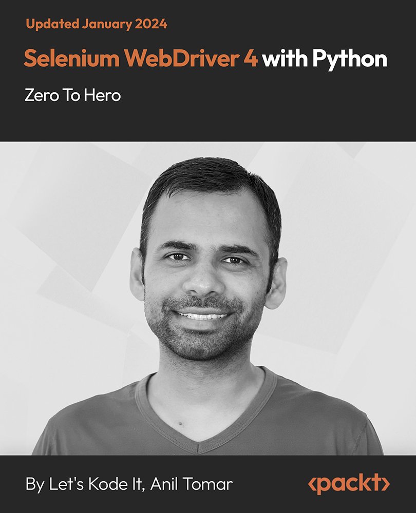 Selenium WebDriver 4 with Python - Zero To Hero