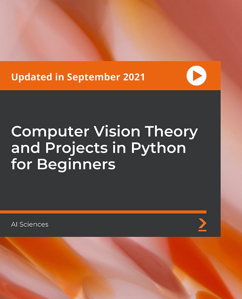 Computer Vision Theory and Projects in Python for Beginners
