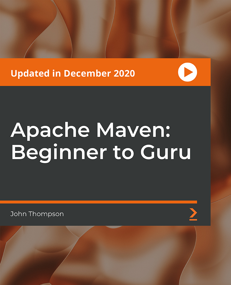 Apache Maven: Beginner to Guru