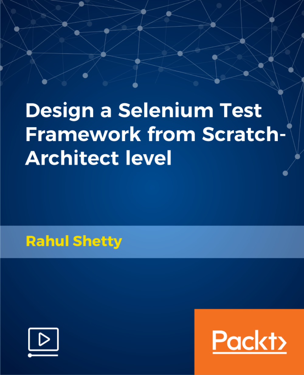 Design a Selenium Test Framework from Scratch-Architect level