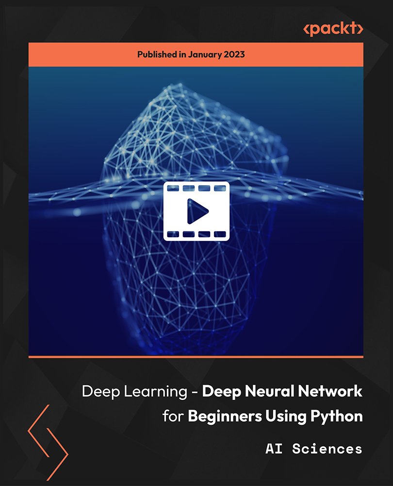 Deep Learning - Deep Neural Network for Beginners Using Python