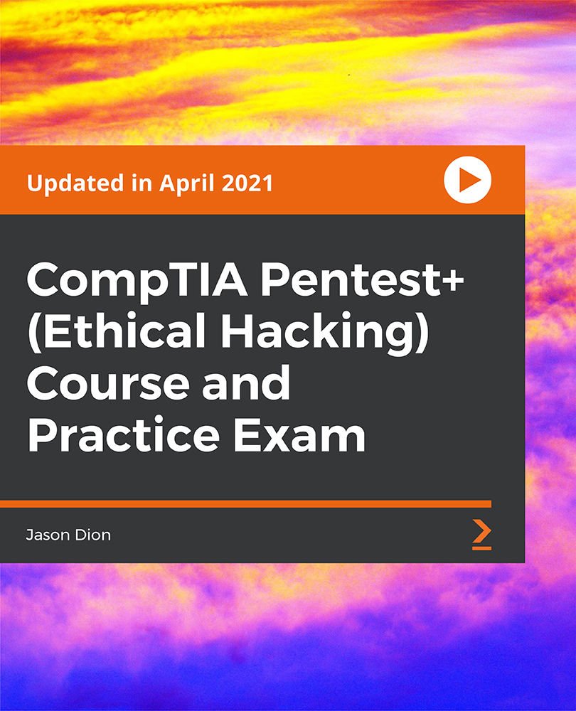 CompTIA Pentest+ (Ethical Hacking) Course and Practice Exam