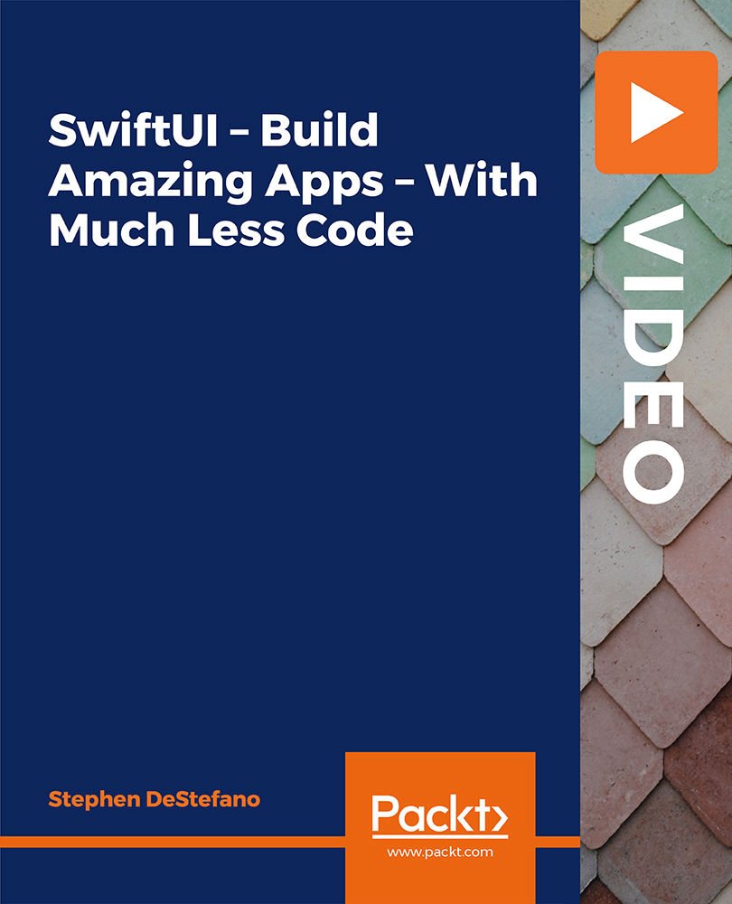 SwiftUI - Build Amazing Apps - With Much Less Code