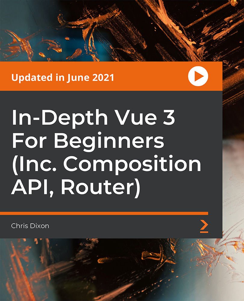 In-Depth Vue 3 For Beginners (Inc. Composition API, Router)