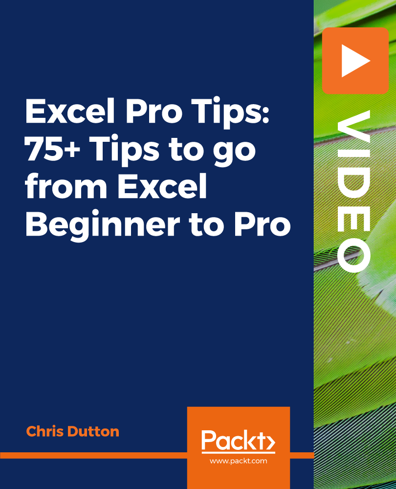 Excel Pro Tips: 75+ Tips to go from Excel Beginner to Pro [v]