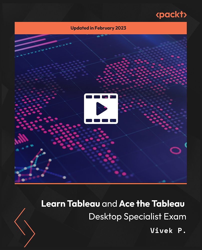 Learn Tableau and Ace the Tableau Desktop Specialist Exam