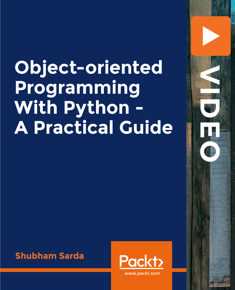 Object-oriented Programming with Python - A Practical Guide