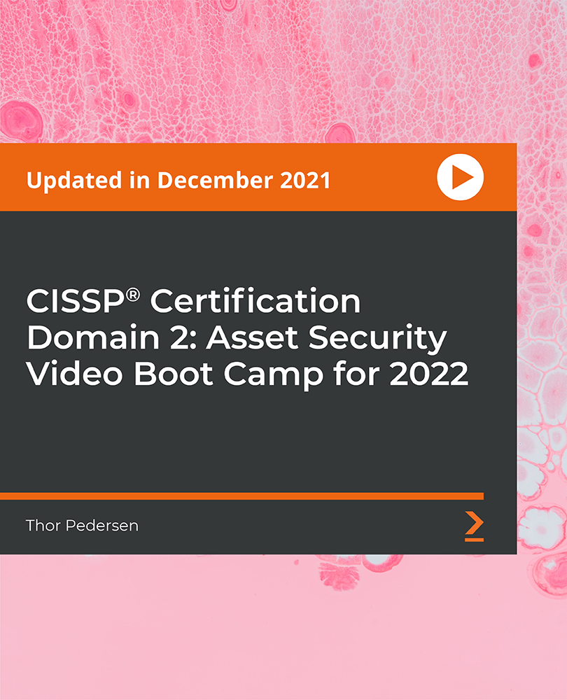 CISSP&reg;ï¸ Certification Domain 2: Asset Security Video Boot Camp for 2022