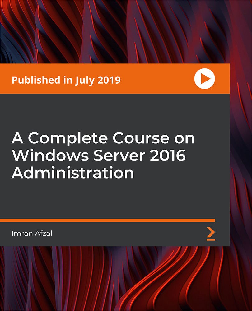 A Complete Course on Windows Server 2016 Administration