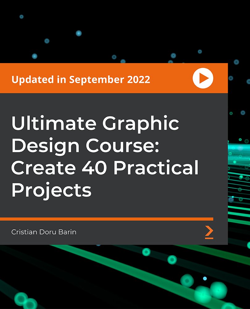 Ultimate Graphic Design Course: Create 40 Practical Projects