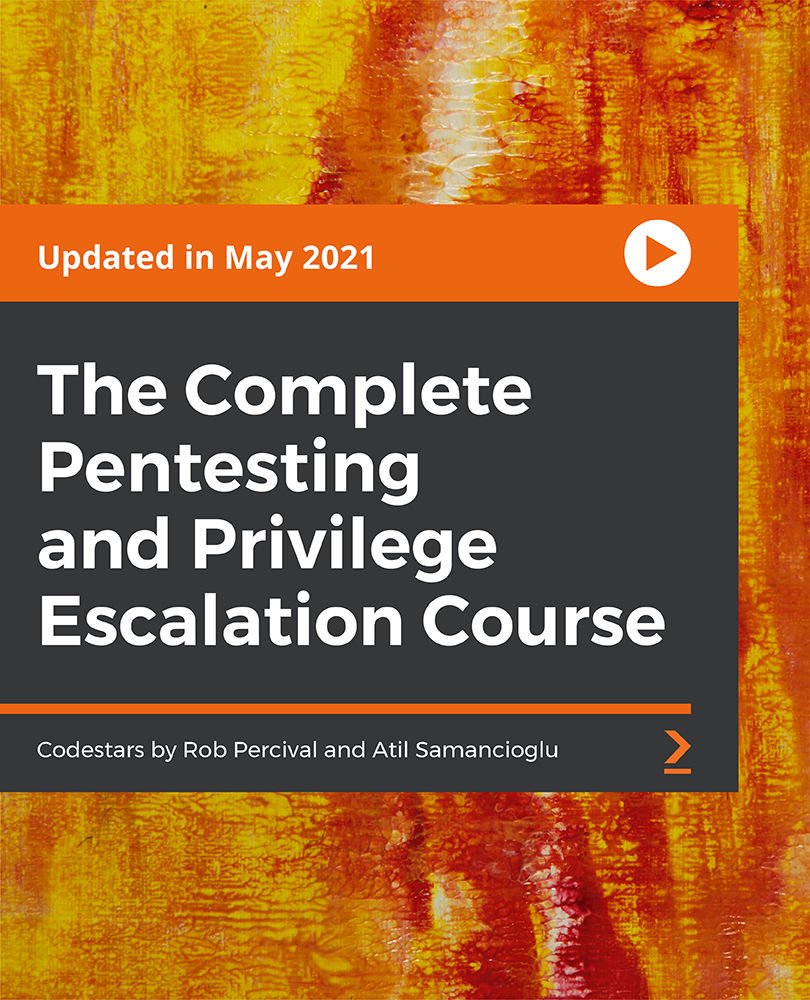 The Complete Pentesting and Privilege Escalation Course