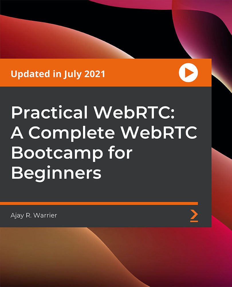 Practical WebRTC: A Complete WebRTC Bootcamp for Beginners