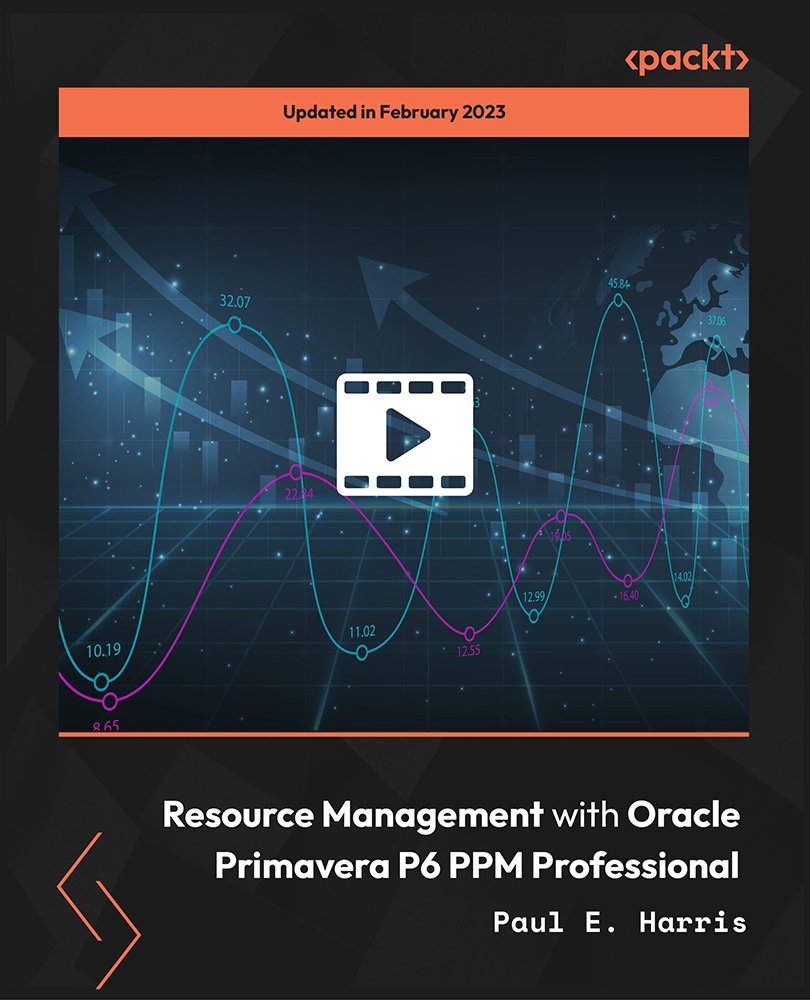 Resource Management with Oracle Primavera P6 PPM Professional