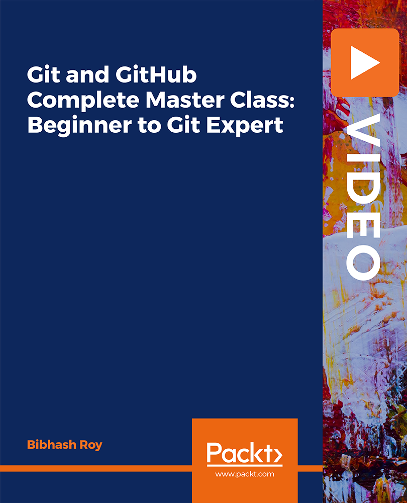 Git and GitHub Complete Master Class: Beginner to Git Expert