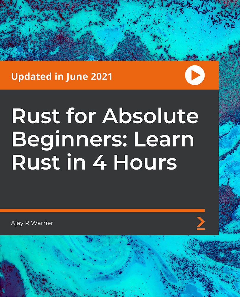 Rust for Absolute Beginners: Learn Rust in 4 Hours