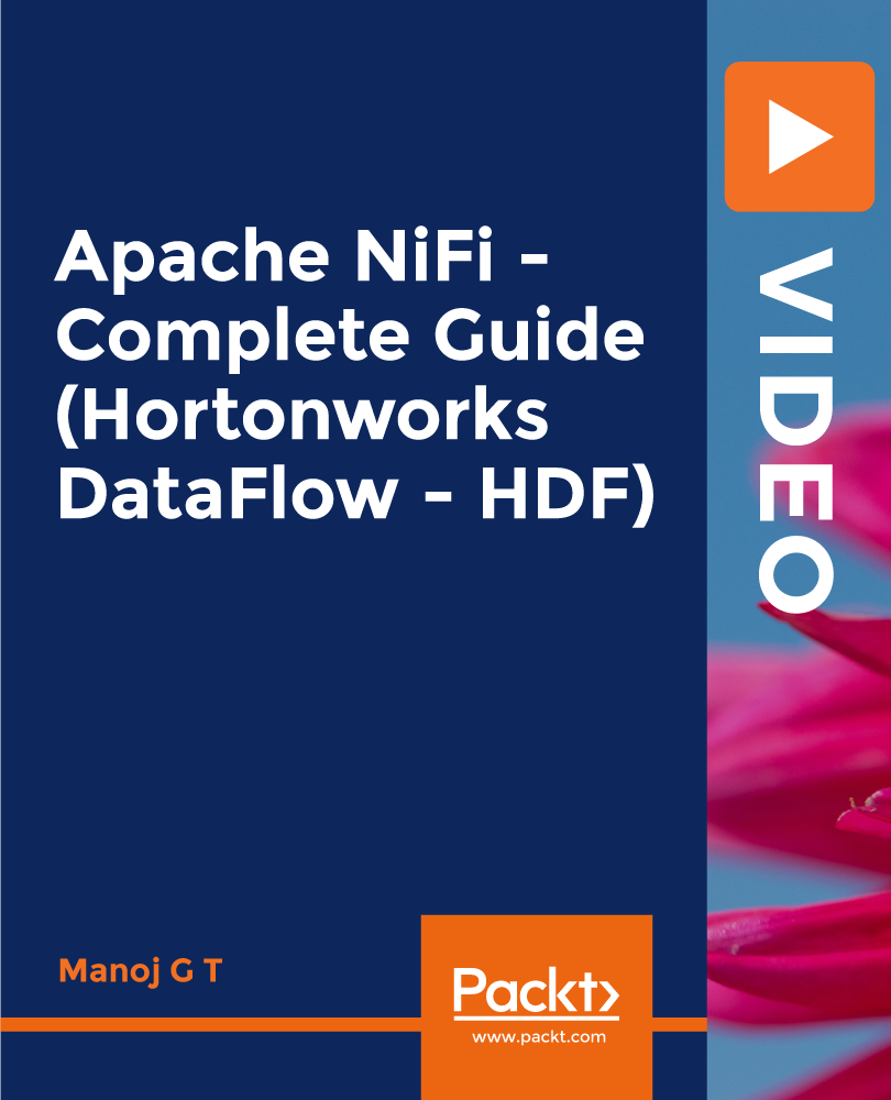 Apache NiFi - A Complete Guide (Hortonworks DataFlow - HDF)