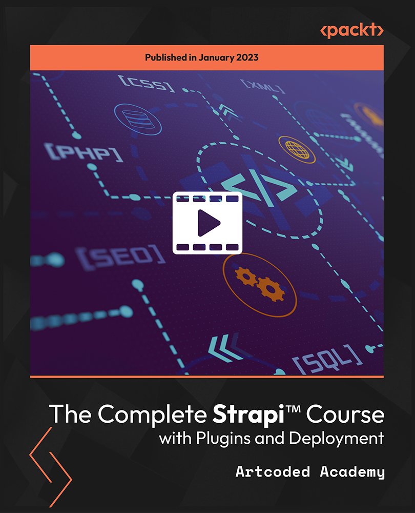 The Complete Strapi™ Course with Plugins and Deployment