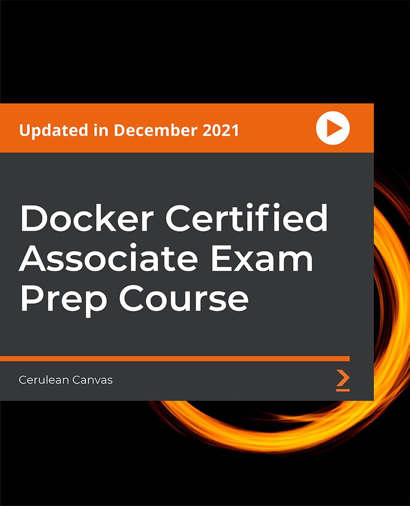 Docker Certified Associate Exam Prep Course