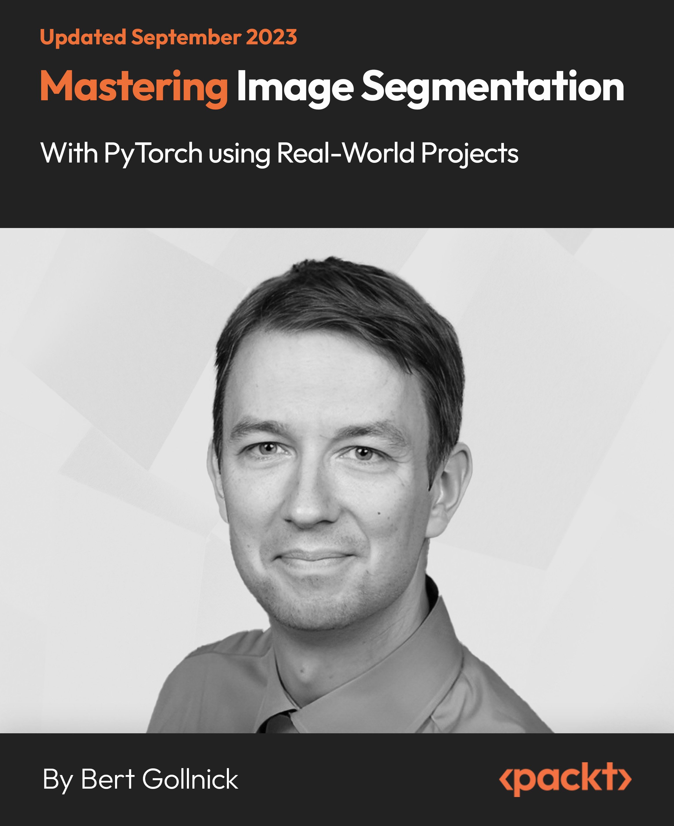 Mastering Image Segmentation with PyTorch using Real-World Projects
