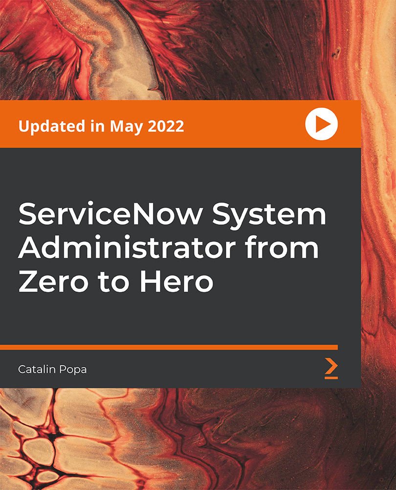 ServiceNow System Administrator from Zero to Hero