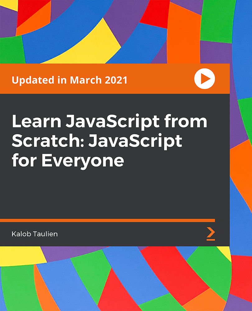 Learn JavaScript from Scratch: JavaScript for Everyone