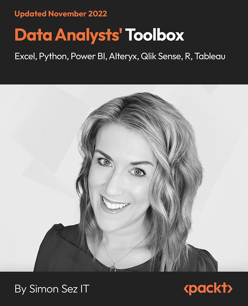 Data Analysts' Toolbox - Excel, Python, Power BI, Alteryx, Qlik Sense, R, Tableau