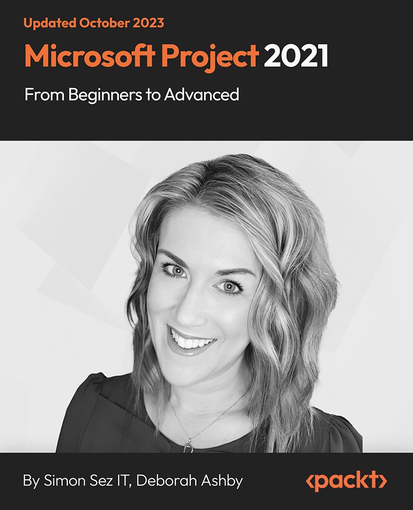 Microsoft Project 2021 From Beginners to Advanced