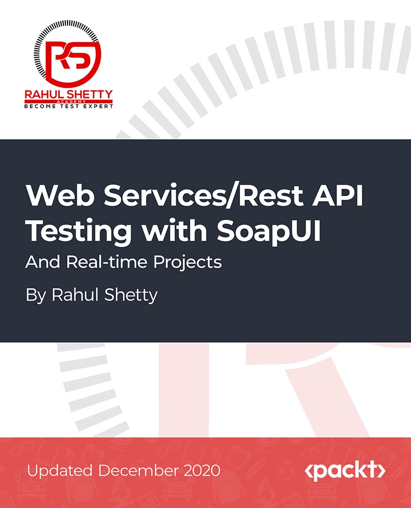 Web Services/Rest API Testing with SoapUI and Real-time Projects