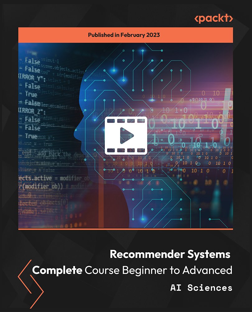Recommender Systems Complete Course Beginner to Advanced