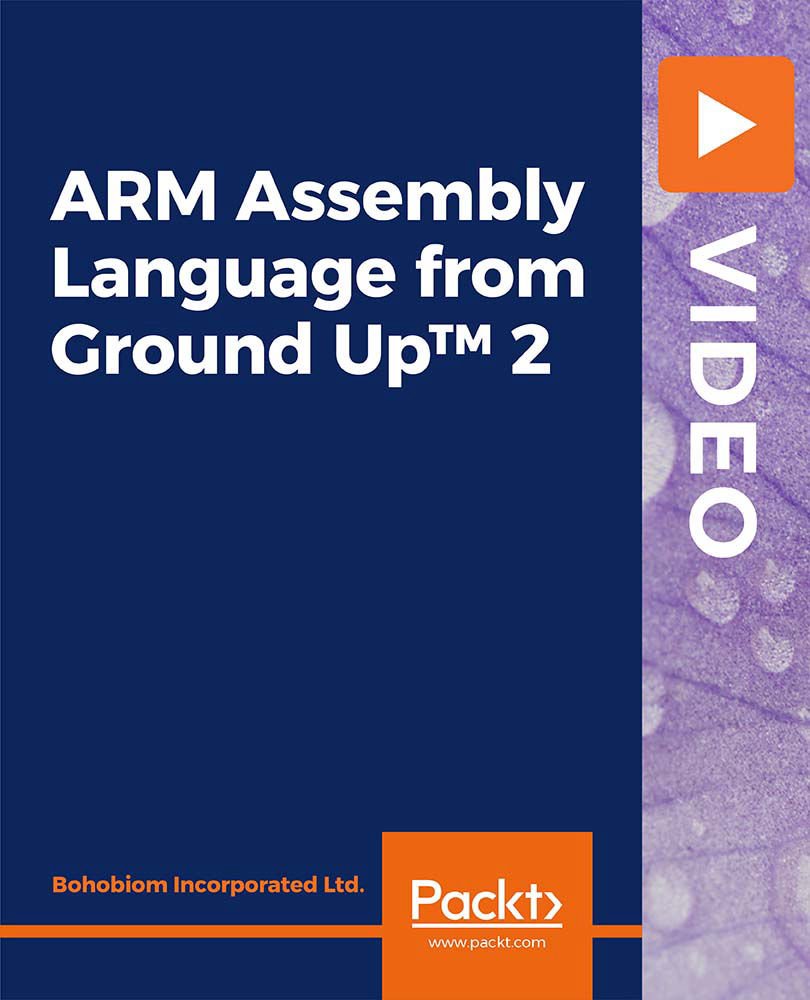 ARM Assembly Language From Ground Up™ 2