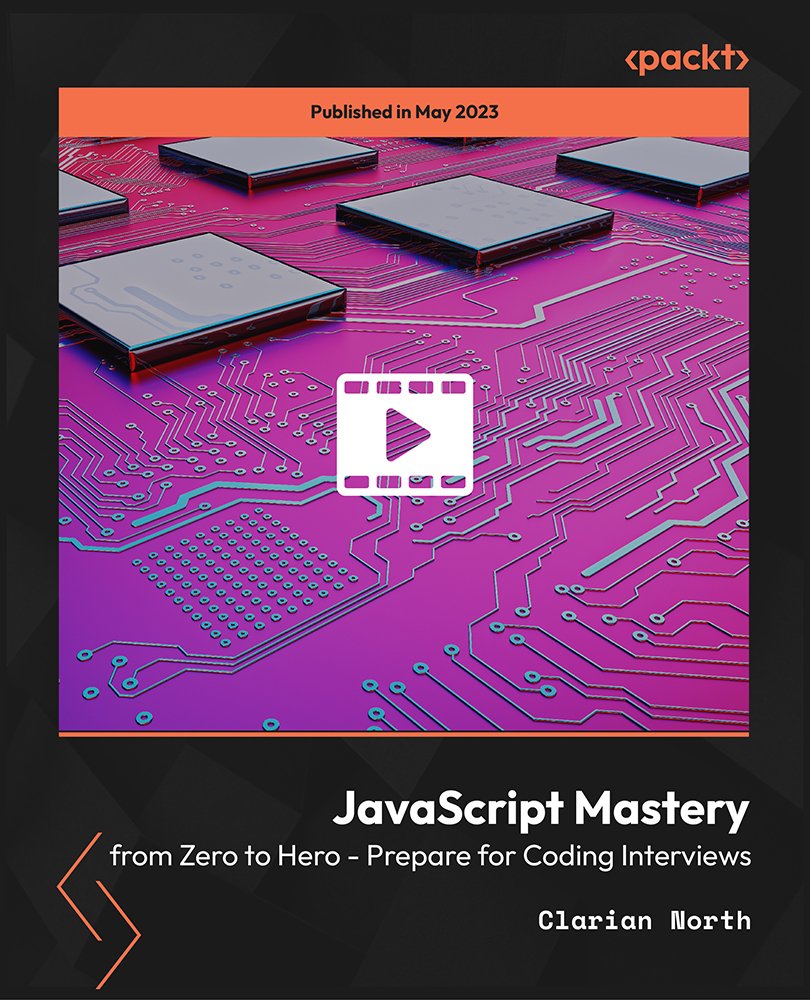 JavaScript Mastery from Zero to Hero - Prepare for Coding Interviews
