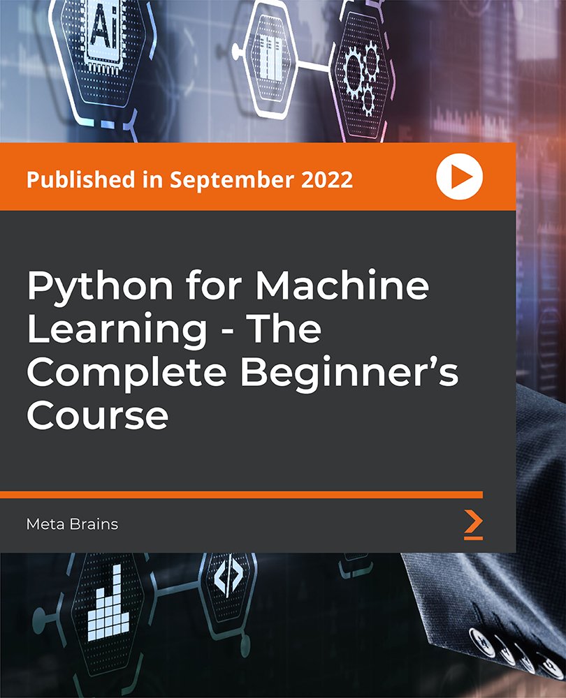 Python for Machine Learning - The Complete Beginner's Course