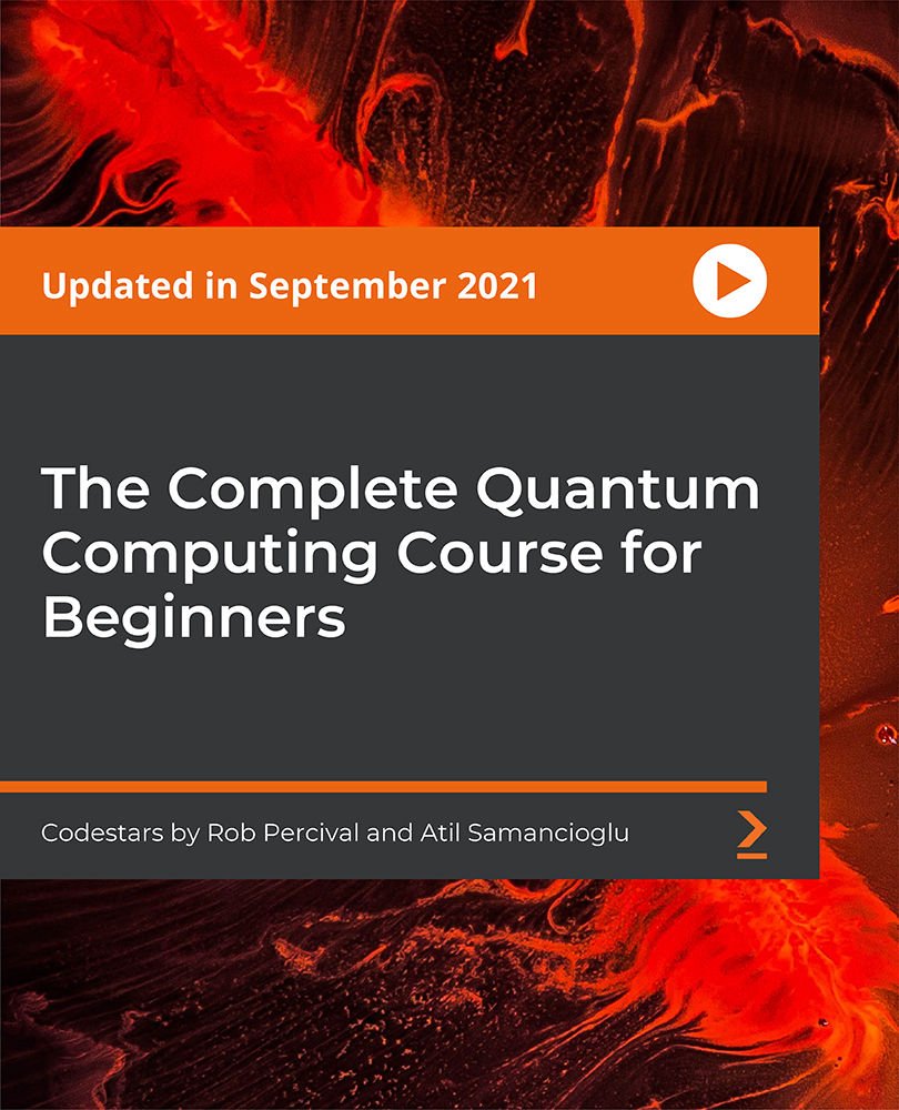 The Complete Quantum Computing Course for Beginners