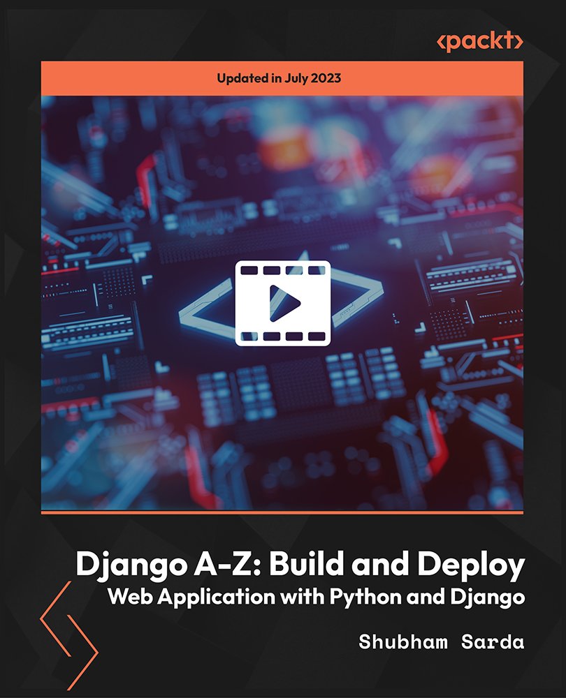 Django A-Z: Build and Deploy Web Application with Python and Django