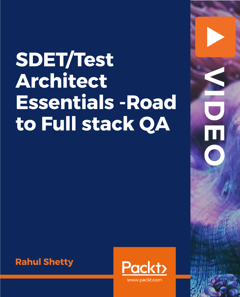 SDET/Test Architect Essentials -Road to Full stack QA