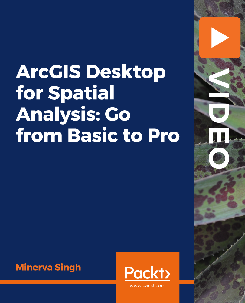 ArcGIS Desktop for Spatial Analysis: Go from Basic to Pro