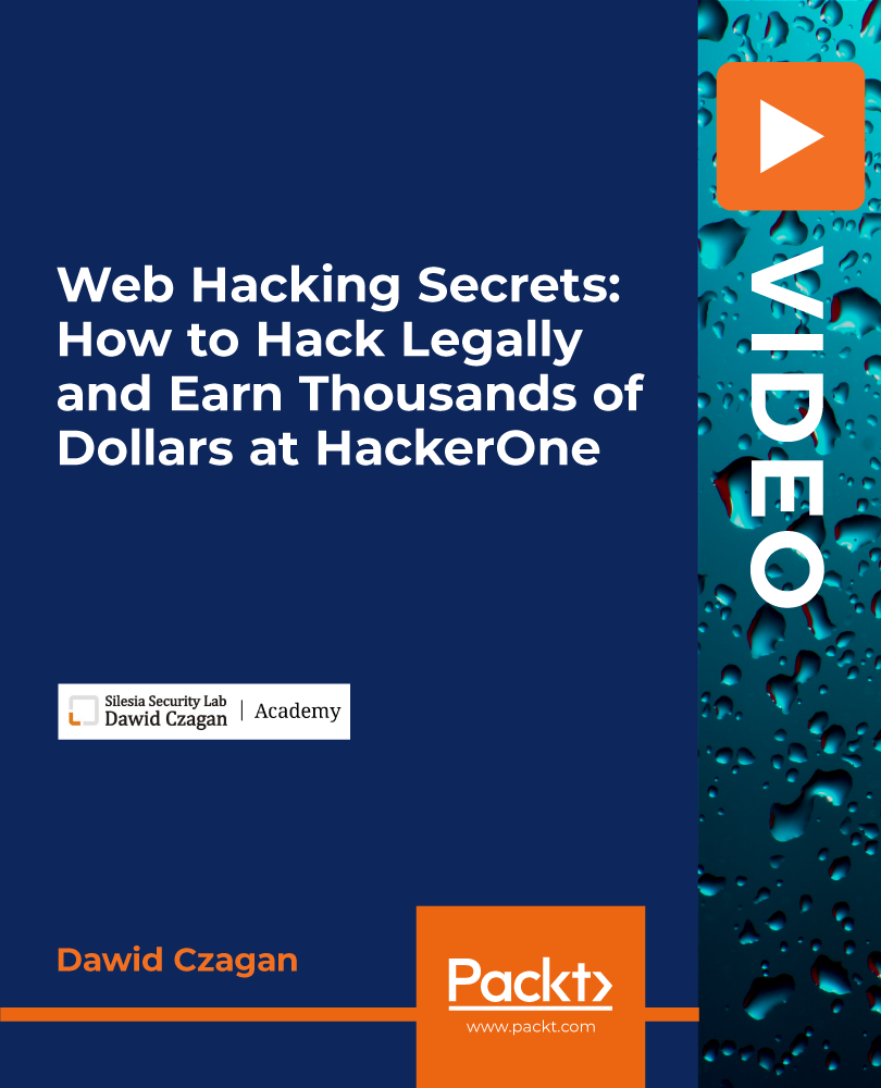 Web Hacking Secrets - How to Hack Legally and Earn Thousands of Dollars at HackerOne
