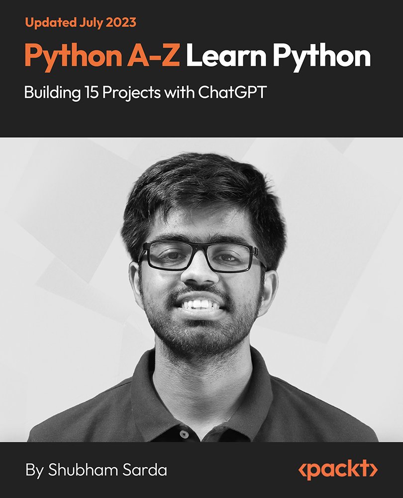 Python A-Z: Learn Python by Building 15 Projects and ChatGPT