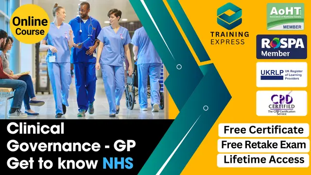 Understanding GP - Clinical Governance: Get to know National Health Service (NHS) Course