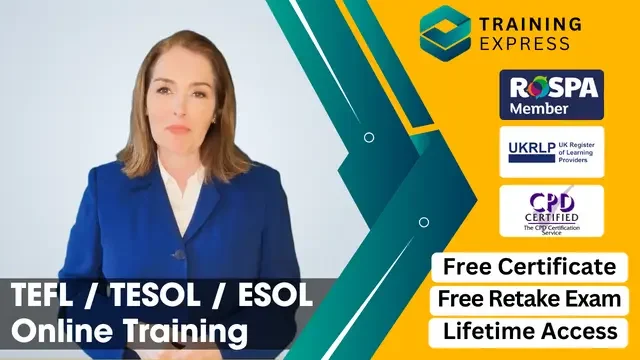 Teaching English as a Foreign Language - 120 Hours TEFL / TESOL / ESOL (CPD Certified) Course