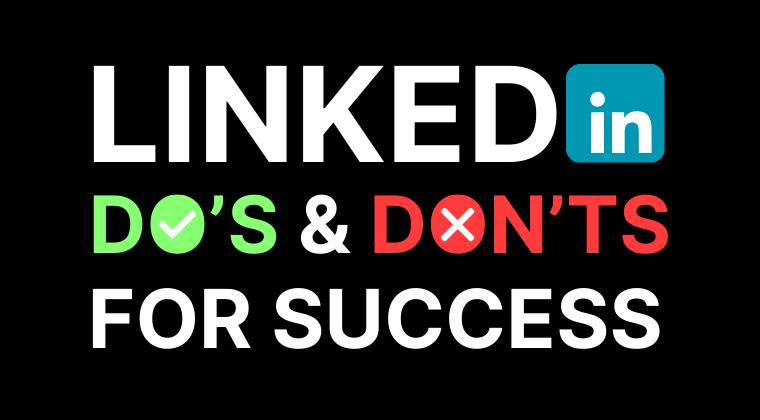 LinkedIn Do's & Don'ts for Success