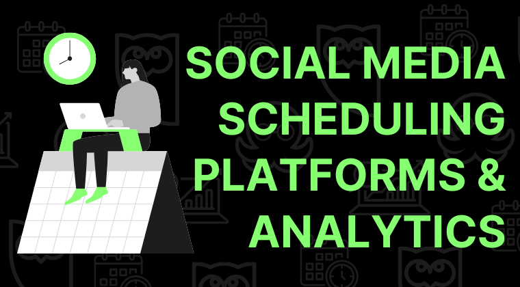 Social Media Scheduling Platforms and Analytics
