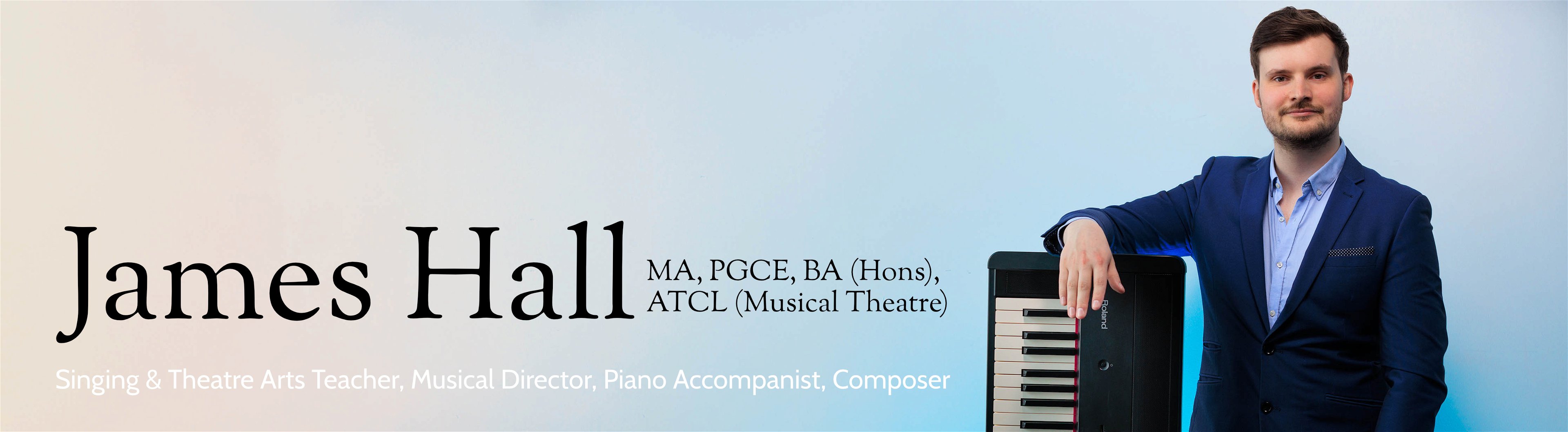 James Hall: Singing & Theatre Arts Teacher | Musical Director | Piano Accompanist | Composer