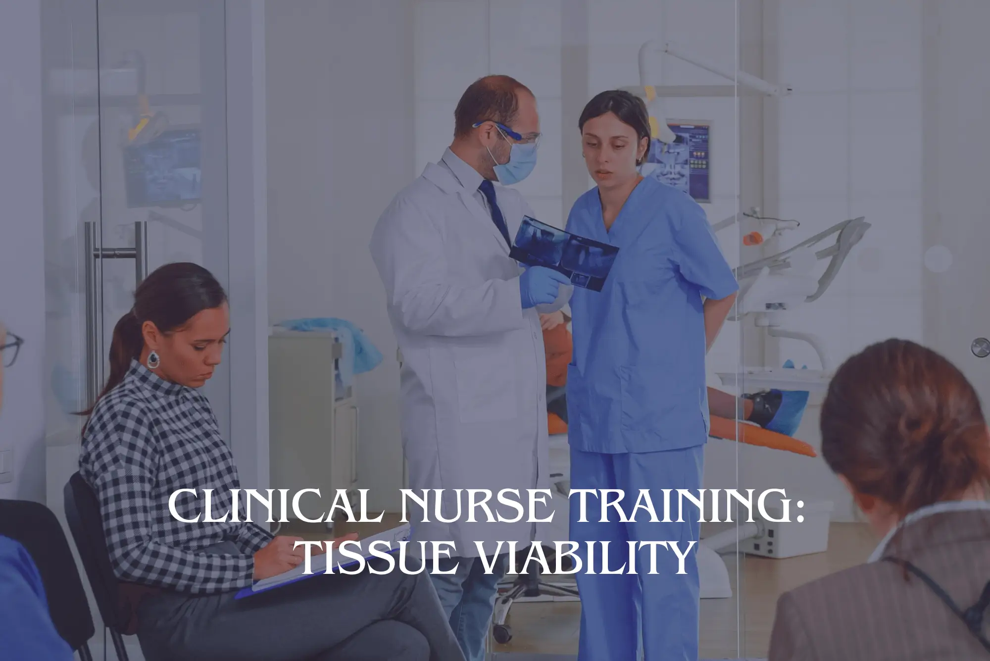 Clinical Nurse Training - Tissue Viability