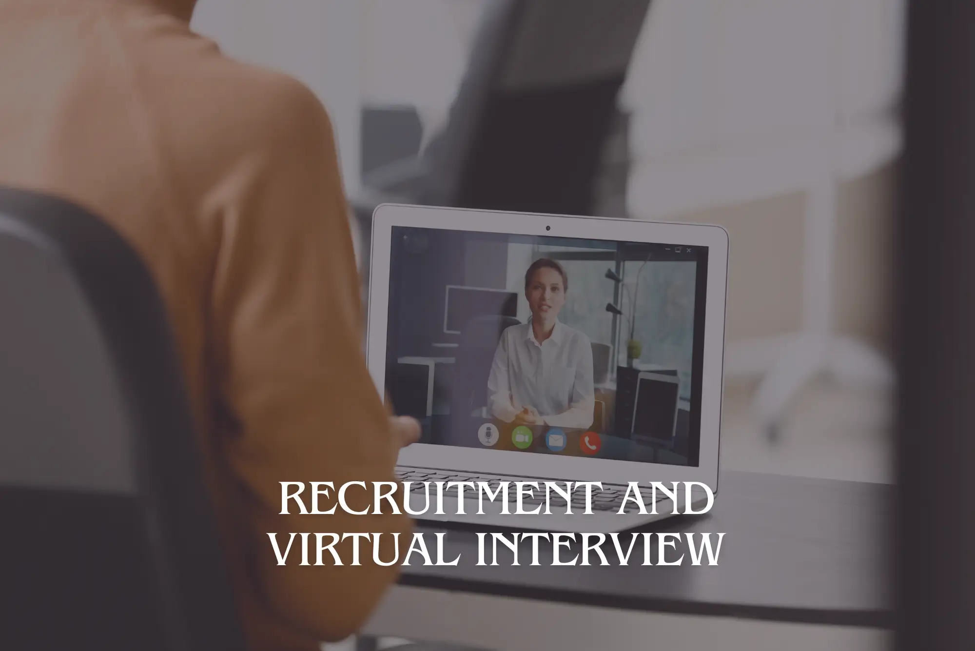 Recruitment and Virtual Interview