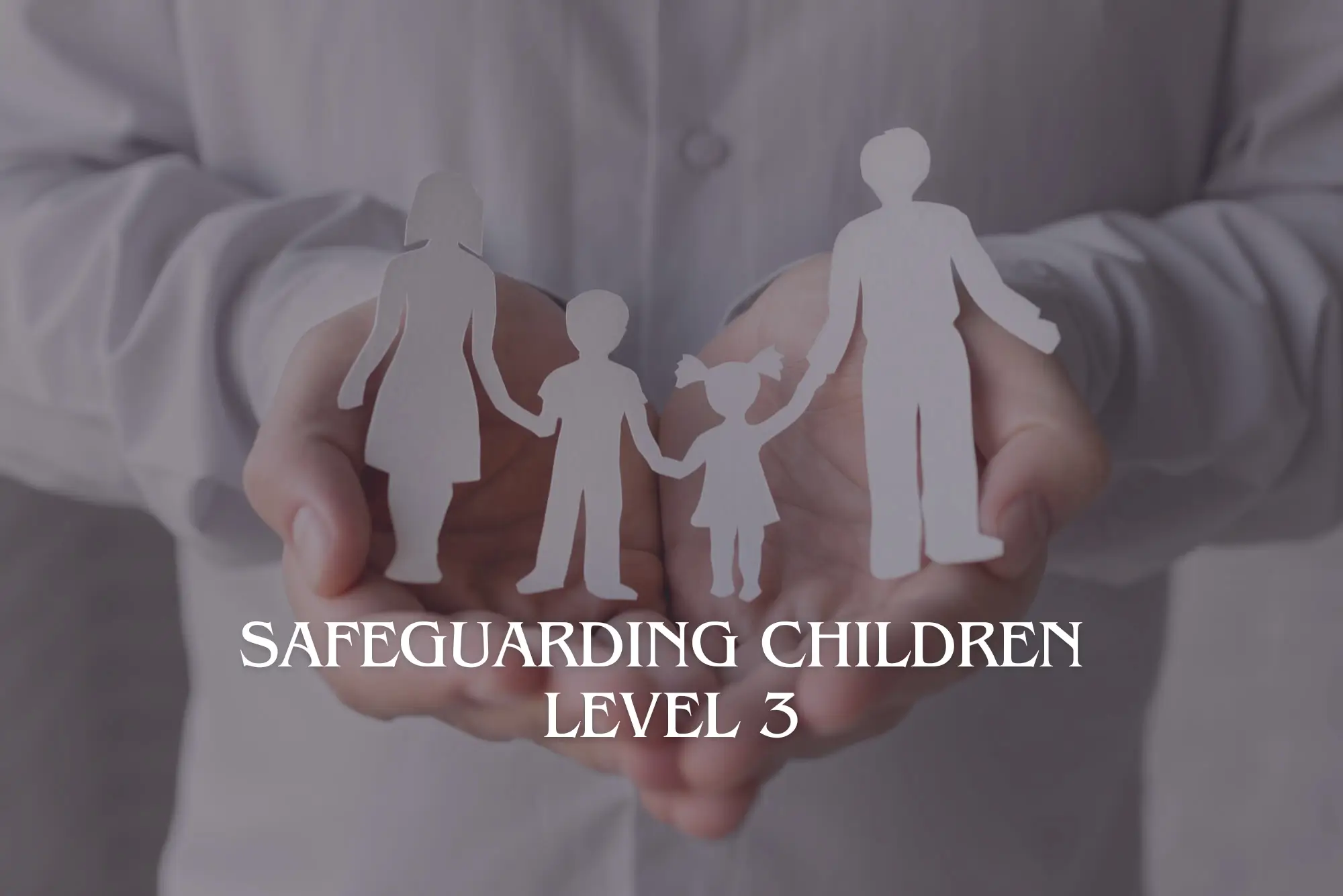 Safeguarding Children Level 3