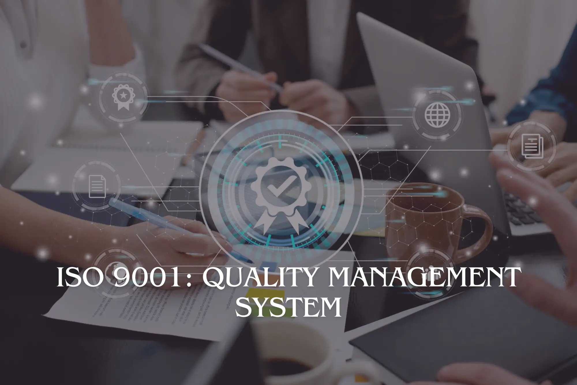 ISO 9001: Quality Management System