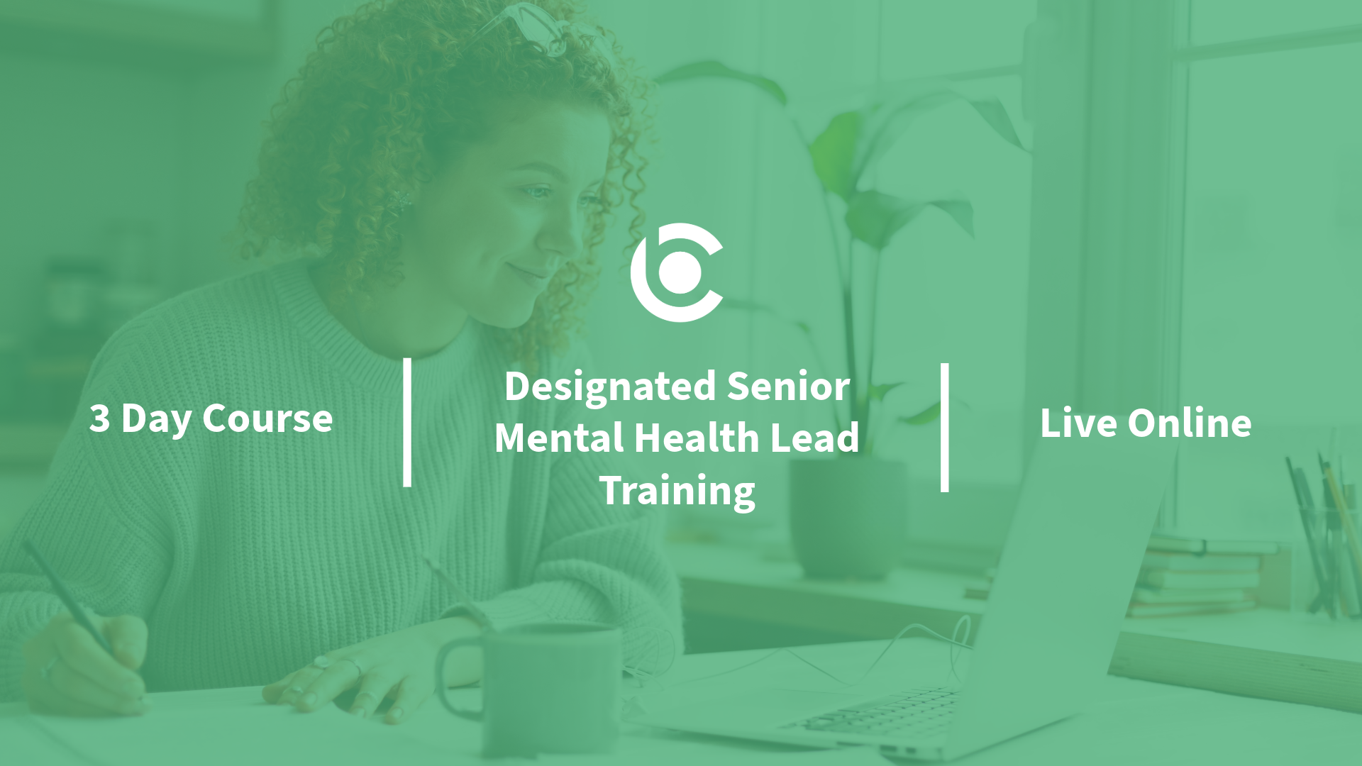 Designated Senior Mental Health Lead Course (Three full days plus 1-2-1 session)