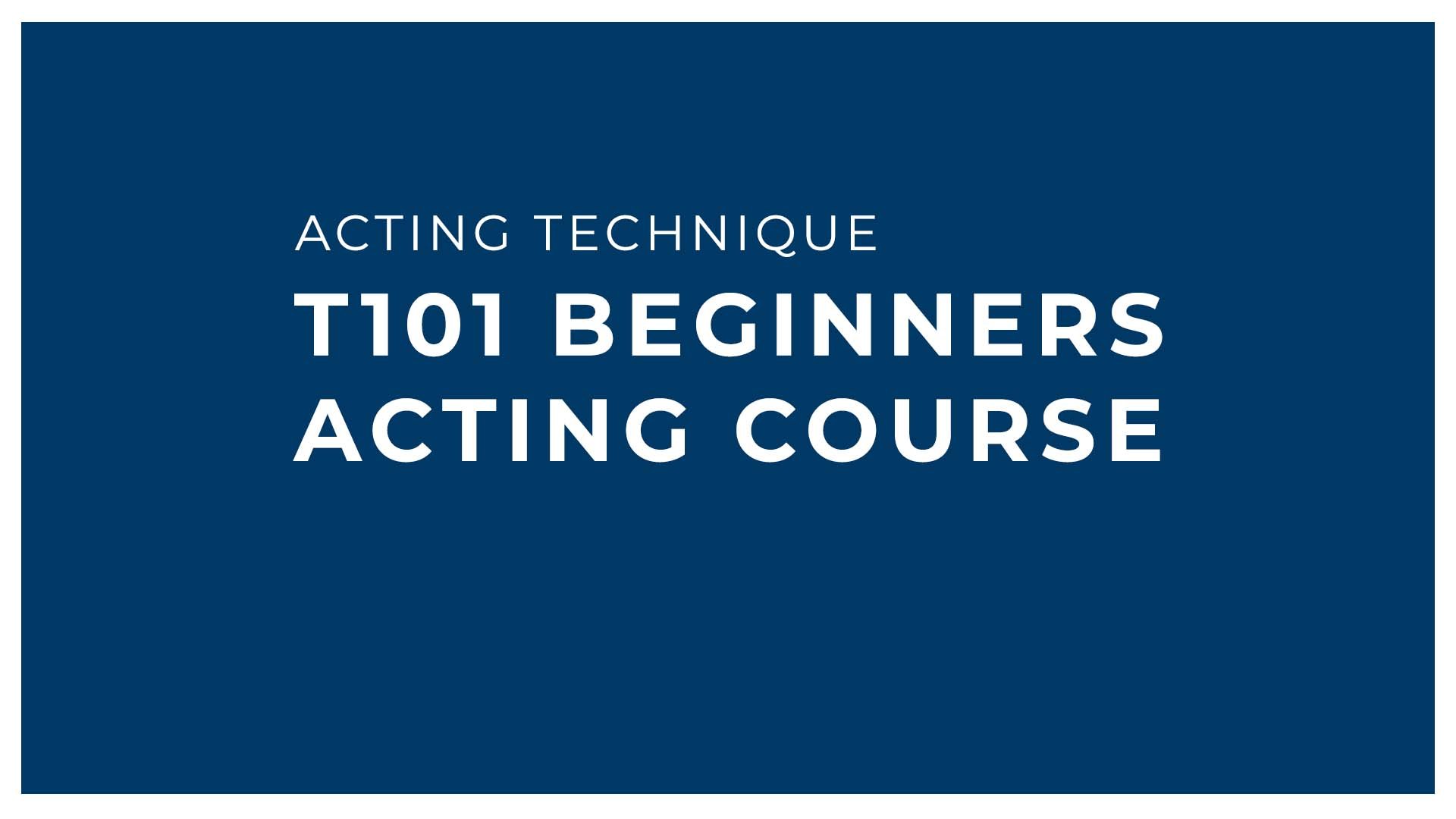 ACTING COURSE FOR BEGINNERS: LAYING THE RIGHT FOUNDATIONS