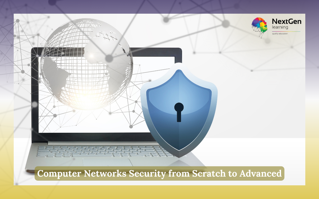 Computer Networks Security from Scratch to Advanced Course
